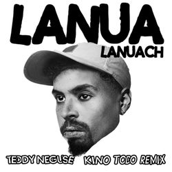 Lanua Lanuach (Kino Todo Remix)