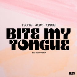 Bite My Tongue (Ben Echo Remix)
