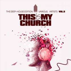 This Is My Church, Vol. 5 (The Deep-House Edition)