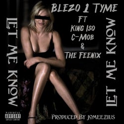 Let Me Know (feat. King Iso, C-Mob & The Feenix)