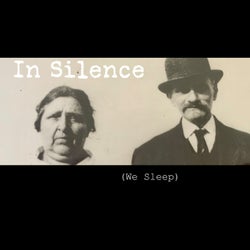 In Silence (We Sleep)
