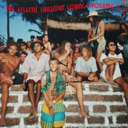 The Eclectic Chillout Lounge, Vol. 4