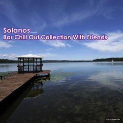 Solanos Presents Bar Chill Out Collection With Friends