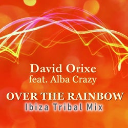 Over The Rainbow (Ibiza Tribal Mix)