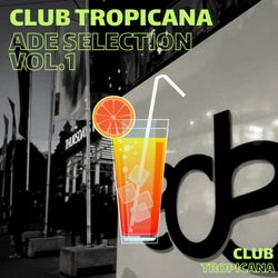 Club Tropicana ADE Selection Vol.1