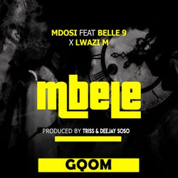 Mbele (feat. Belle 9, Lwazi M & Deejay Soso) [Gqom]