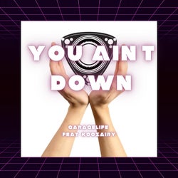 You Ain't Down (feat. Koozairy)