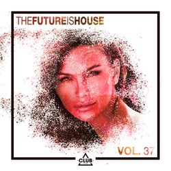 The Future is House, Vol. 37