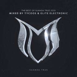 The Best Of Suanda True 2020 - Mixed by Tycoos & Elite Electronic