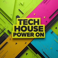 Tech House Power On
