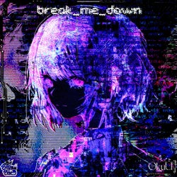 break_me_down