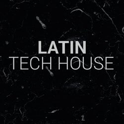 Top 10 Latin Tech House