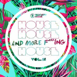House, House And More F..king House Vol. 15