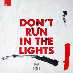 Don't Run In The Lights
