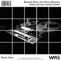 Rewind Series: Bangers Royale Featuring Alicia Madison - Never Look Back (Ninjury Remixes)