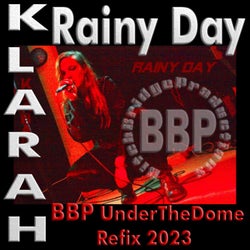 Rainy Day (BBP UnderTheDome Refix 2023)