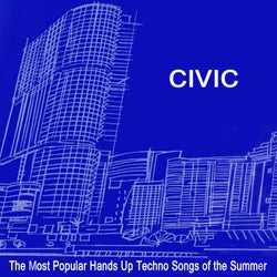 Civic (The Most Popular Hands up Techno Songs of the Summer 2019) & DJ Mix