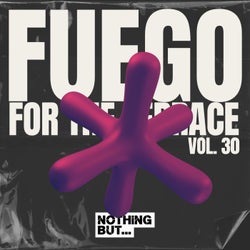 Nothing But... Fuego for the Terrace, Vol. 30