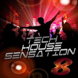 Tech House Sensation, Vol. 8 (Best Selection of Clubbing Tech House TracksHouse Tracks)