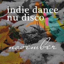 Nu Disco November 2017 - Top Best of Collections Indie Dance
