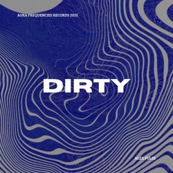 Dirty