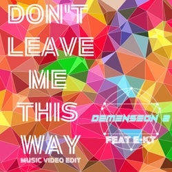 Don't Leave Me This Way (EnKADE Music Video Edit)