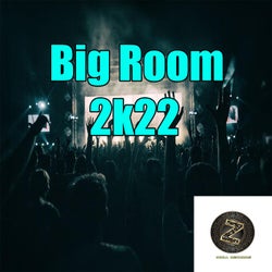 Big Room 2K22