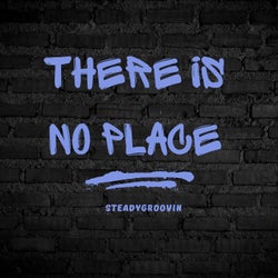 There is no place