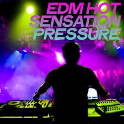 EDM Hot Sensation Pressure (The Best Electro House Music Summer 2020)