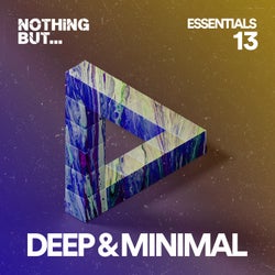 Nothing But... Deep & Minimal Essentials, Vol. 13