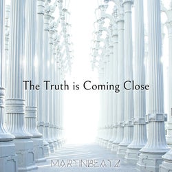 The Truth is Coming Close
