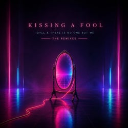 KISSING A FOOL - THE REMIXES