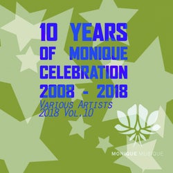 10 Years Of Monique Celebration 2008 - 2018 Vol.10