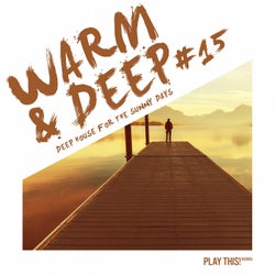 Warm & Deep #15 - Deep House For The Sunny Days