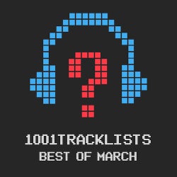 1001Tracklists - Best Of March