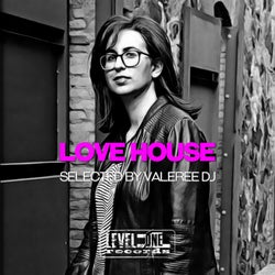 Love House (Selected By Valeree DJ)
