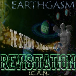 Earthgasm, the Second Cumming's Revisitation