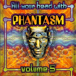 Fill Your Head with Phantasm, Vol. 5