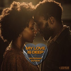 My Love Is Deep