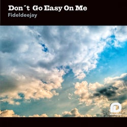 Don?t Go Easy On Me