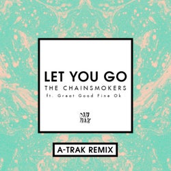 Let You Go (feat. Great Good Fine Ok) [A-Trak Remix]
