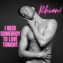 I Need Somebody To Love Tonight