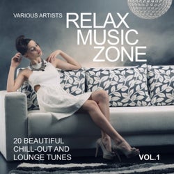 Relax Music Zone (20 Beautiful Chill-Out and Lounge Tunes), Vol. 1