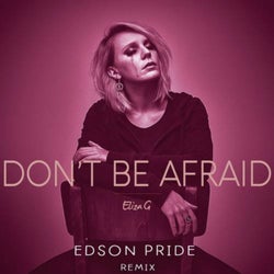 Don't Be Afraid (Edson Pride Remix)