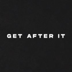 Get After It