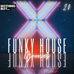 Nothing But... Funky House Grooves, Vol. 20