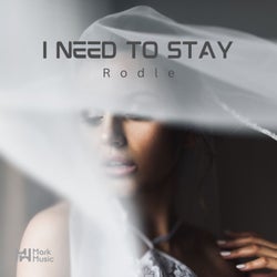 I Need To Stay