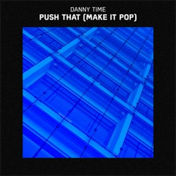 Push That (Make It Pop)