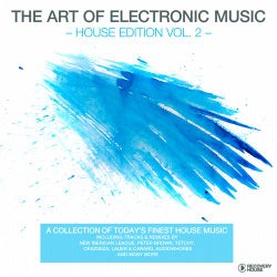 The Art Of Electronic Music - House Edition Vol. 2