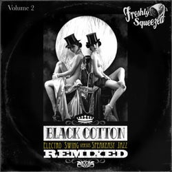 Black Cotton Remixed, Vol. 2 (Electro Swing Versus Speakeasy Jazz)